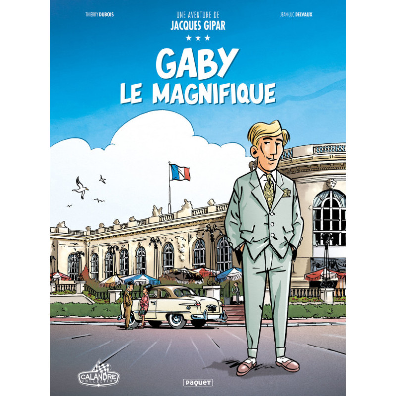 UNE AVENTURE DE JACQUES GIPAR - T07 - GABY LE MAGNIFIQUE