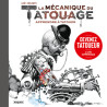 LA MECANIQUE DU TATOUAGE - TOME 1 - APPRENDRE A TATOUER