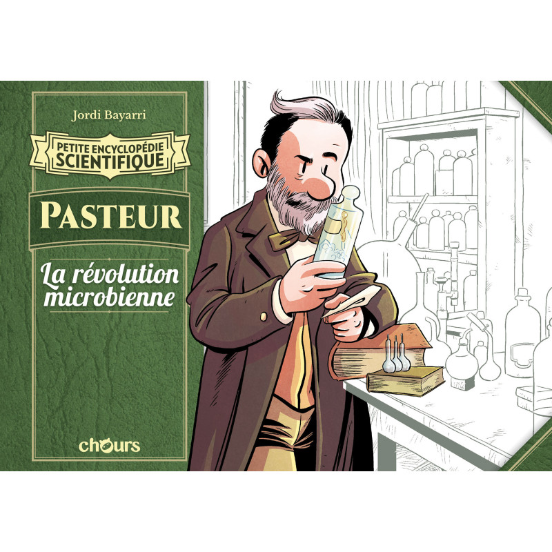 PETITE ENCYCLOPEDIE SCIENTIFIQUE - PASTEUR, LA REVOLUTION MICROBIENNE