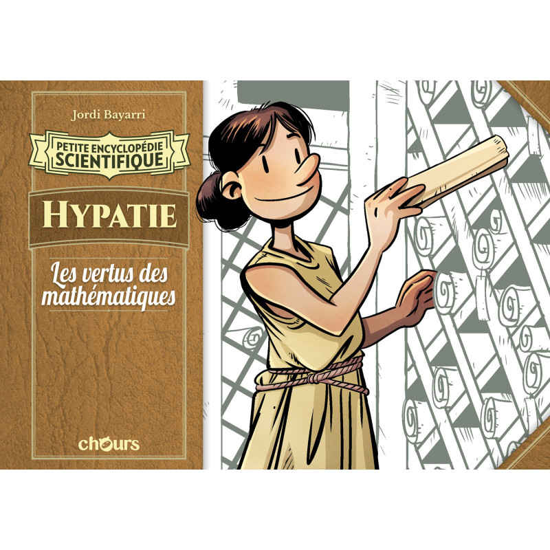 PETITE ENCYCLOPEDIE SCIENTIFIQUE - HYPATIE, LES VERTUS DES MATHEMATIQUES