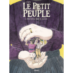 LE PETIT PEUPLE - T2 - DES INTRUS DANS LA MAISON