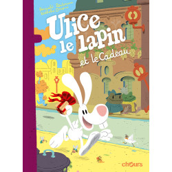 ULICE LE LAPIN - Ulice le Lapin et le cadeau