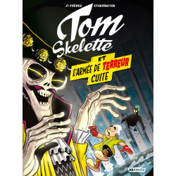 TOM SKELETTE - T2 - L'ARMEE DE TERREUR CUITE