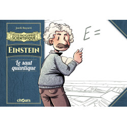 PETITE ENCYCLOPEDIE SCIENTIFIQUE - EINSTEIN, LE SAUT QUANTIQUE