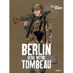 BERLIN SERA NOTRE TOMBEAU...